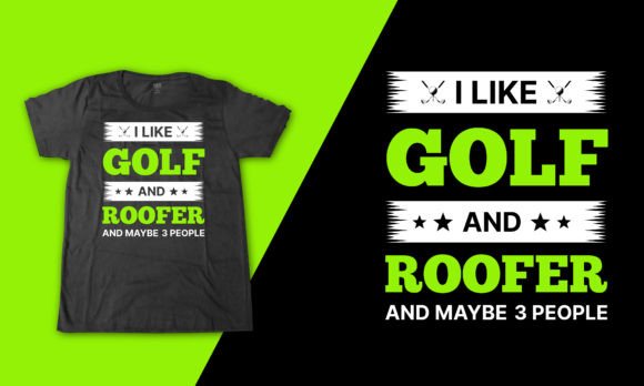 Download Roofer Golf Typographic Slogan T Shirt - Slogan t shirt Collection